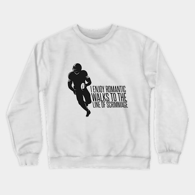 Line Of Scrimmage Football Player Romantic Crewneck Sweatshirt by Mellowdellow